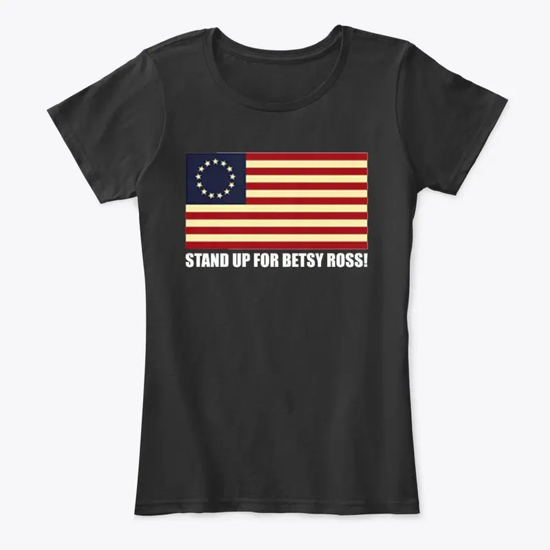 Stand Up For Betsy Ross Flag