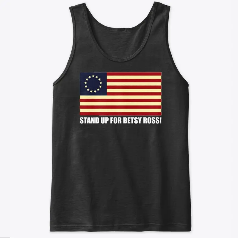 Stand Up For Betsy Ross Flag